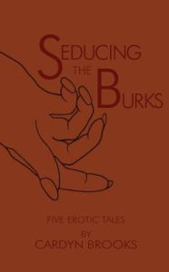 Seducing the Burks: Five Erotic Tales - Cardyn Brooks