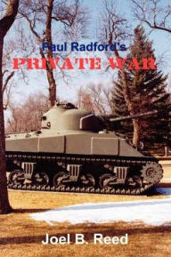 Paul Radford's Private War Joel B. Reed Author