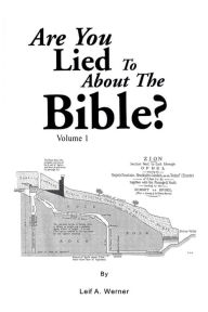 Are You Lied To About The Bible?: Volume 1 - Leif A. Werner