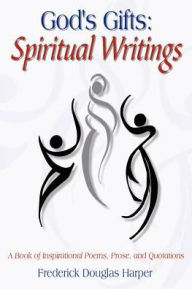 God's Gifts: Spiritual Writings Frederick Douglas Harper Author