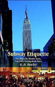 Subway Etiquette: The Rules We Should Know, Especially During Rush Hour - R. D. Fowler