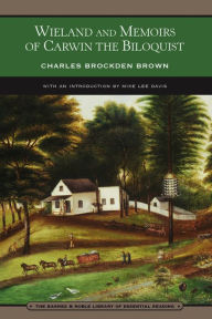 Wieland and Memoirs of Carwin the Biloquist (Barnes & Noble Library of Essential Reading) Charles Brockden Brown Author