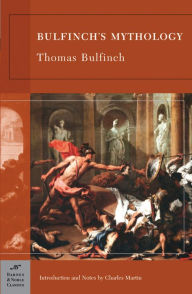 Bulfinch's Mythology (Barnes & Noble Classics Series) Thomas Bulfinch Author