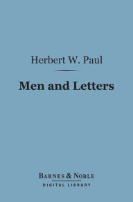 Men and Letters (Barnes & Noble Digital Library) Herbert W. Paul Author