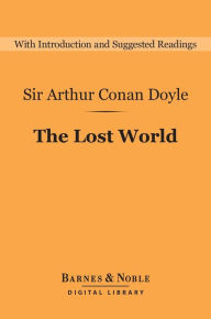 The Lost World (Barnes & Noble Digital Library) Arthur Conan Doyle Author