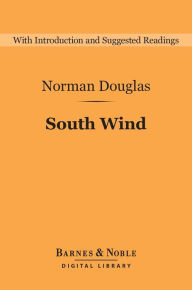 South Wind (Barnes & Noble Digital Library) Norman Douglas Author