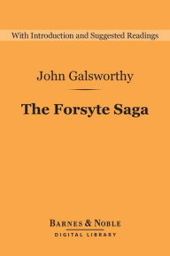 The Forsyte Saga (Barnes & Noble Digital Library) John Galsworthy Author