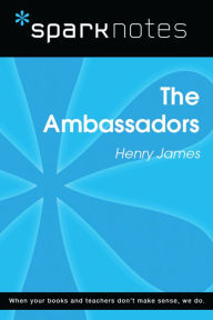 The Ambassadors (SparkNotes Literature Guide) SparkNotes Author