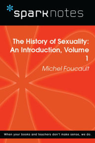 The History of Sexuality: An Introduction, Volume 1 (SparkNotes Philosophy Guide) SparkNotes Author
