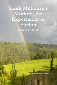 Sarah Milbourn&#39;s Mother: An Experiment in Fiction