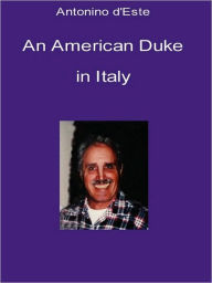 An American Duke Antonino d'Este Author