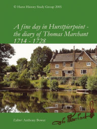 A fine day in Hurstpierpoint - the diary of Thomas Marchant Anthony Bower Author