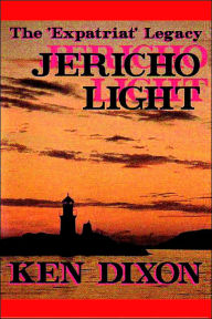 The 'Expatriat' Legacy - Jericho Light Ken Dixon Author