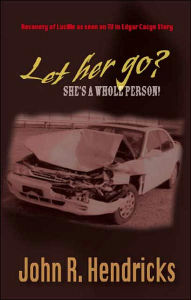 Let Her Go? She's A Whole Person! - John R. Hendricks