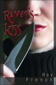 Raven's Kiss Roy French Author