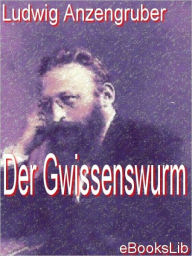 Der G'Wissenswurm Ludwig Anzengruber Author
