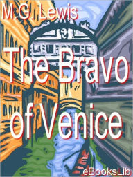 Bravo of Venice - A Romance - M. G. Lewis