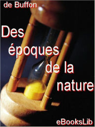 Des Ã©poques de la nature (Epochs of Nature) Georges-Louis Leclerc de Buffon Author