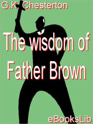 Wisdom of Father Brown: - eBooksLib