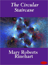 The Circular Staircase - Mary Roberts Rinehart