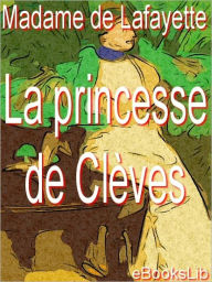 La Princesse de Cleves Madame de Lafayette Author