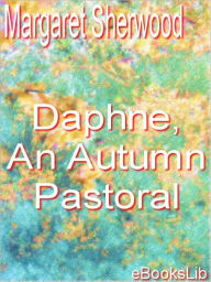 Daphne, An Autumn Pastoral - Margaret Sherwood