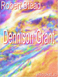 Dennison Grant - Robert Stead