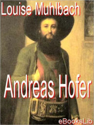 Andreas Hofer Louise Muhlbach Author