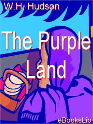 The Purple Land W. H. Hudson Author
