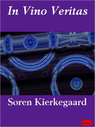 In Vino Veritas Soren Kierkegaard Author