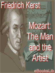 Mozart: The Man and the Artist As Revealed in His Own Words - Wolfgang Amadeus Mozart