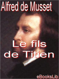 Le fils de Titien - Alfred de Musset