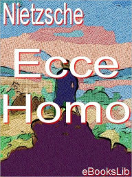 Ecce Homo Frierich Nietzsche Author