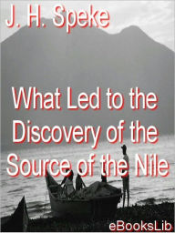 The Discovery of the Source of the Nile - James Hanning Speke