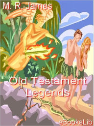 Old Testament Legends M. R. James Author