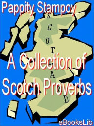 A Collection Of Scotch Proverbs - Pappity Stampoy