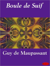 Boule de Suif Guy de Maupassant Author
