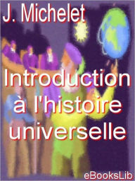 Introduction Ã  l'histoire universelle J. Michelet Author