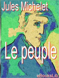 Le peuple Jules Michelet Author