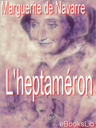 L' heptameron (The Heptameron) Marguerite de Navarre Author