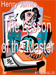 The Lesson of the Master Henry James Author