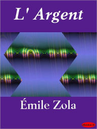 L' Argent - Emile Zola