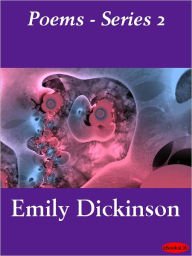Poems, Series 2 - Emily Dickinson