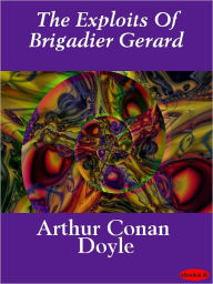 The Exploits of Brigadier Gerard - Arthur Conan Doyle