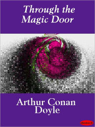 Through the Magic Door Arthur Conan Doyle Author