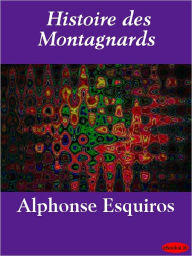 Histoire des Montagnards - Alphonse Esquiros