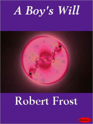 A Boy's Will Robert Frost Author
