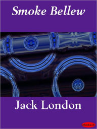 Smoke Bellew: Jack London Author