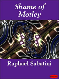 The Shame of Motley - Raphael Sabatini