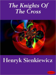 The Knights of the Cross Henryk Sienkiewicz Author